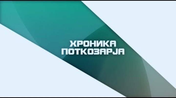 HRONIKA POTKOZARJA 19.06.2016.